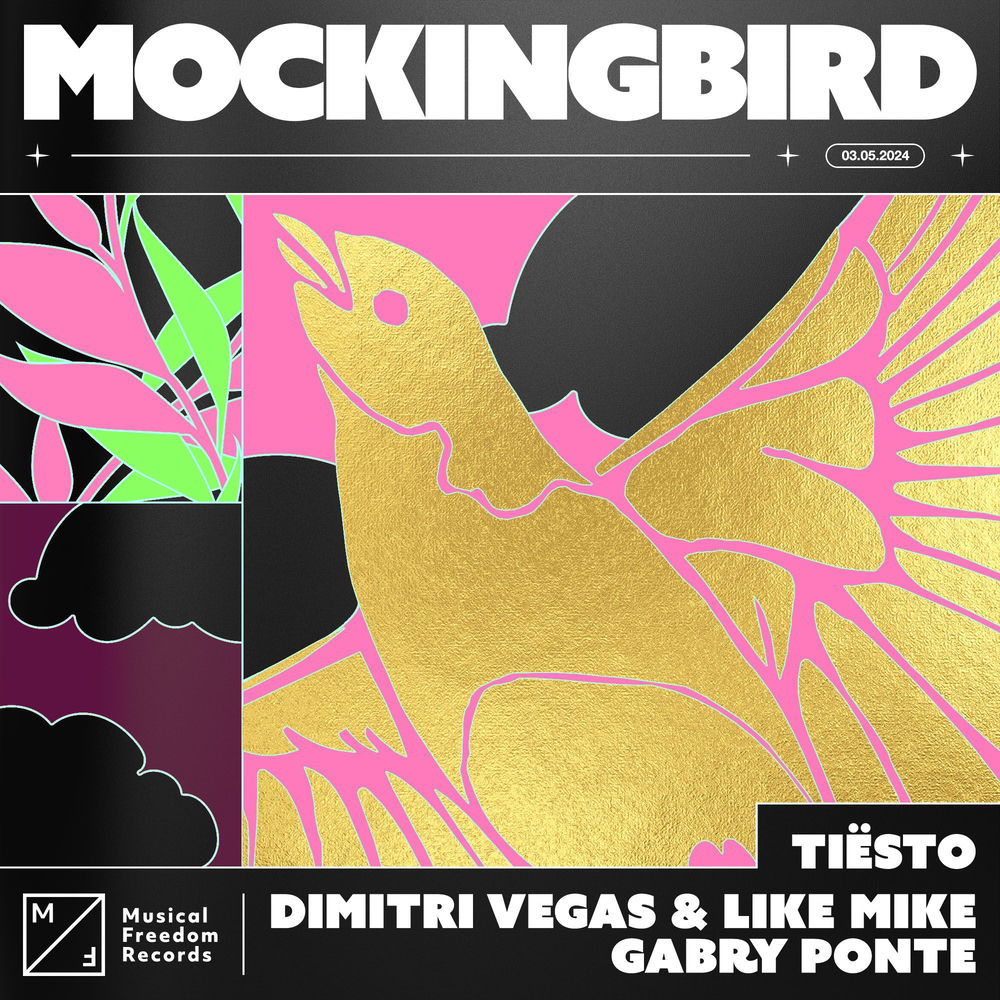 Mockingbird (Extended Mix) - Tiësto, Dimitri Vegas & Like Mike & Gabry Ponte