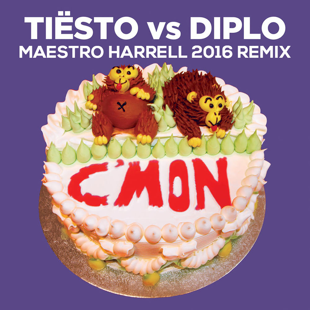 C'mon (Maestro Harrell 2016 Remix) (Feat. Maestro Harrell) - Tiësto & Diplo feat. Maestro Harrell