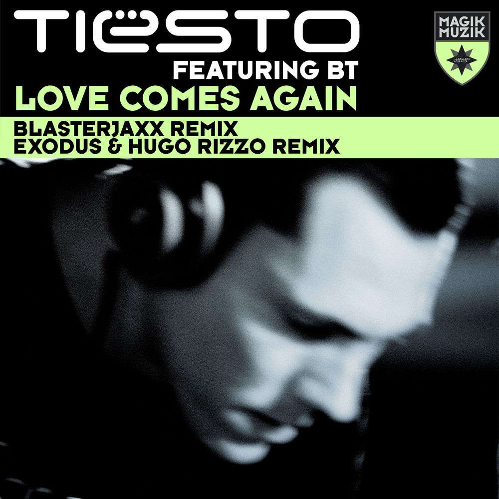 Love Comes Again (Feat. Bt) (Blasterjaxx Remix) - Tiësto feat. BT & Blasterjaxx