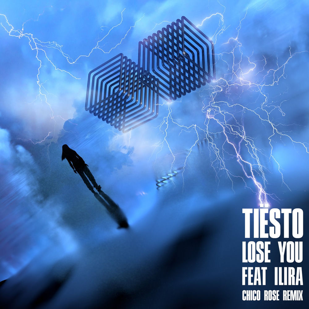Lose You (Chico Rose Remix) (Feat. Ilira & Chico Rose) - Tiësto feat. ILIRA & Chico Rose