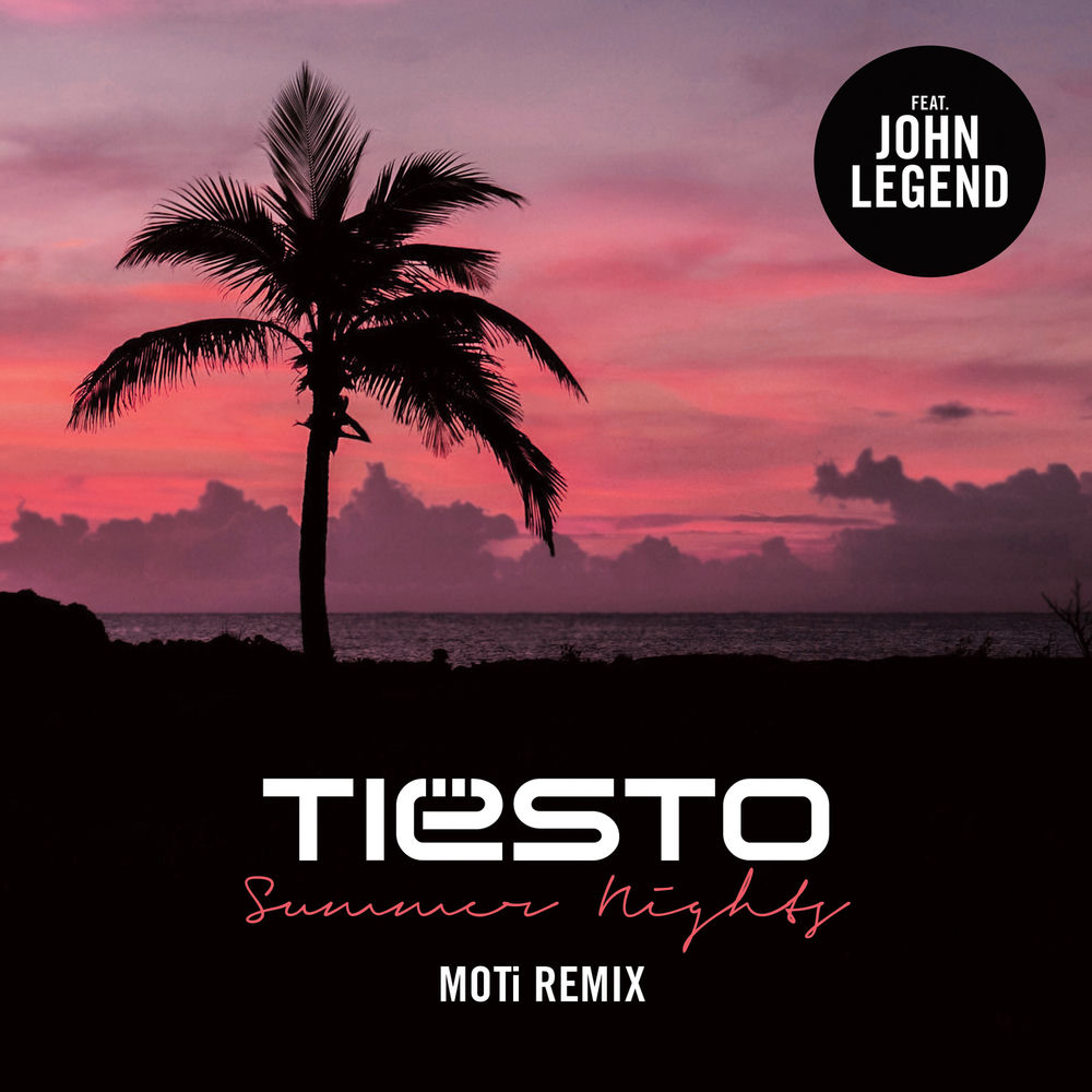 Summer Nights (Moti Remix) (Feat. John Legend & Moti) - Tiësto feat. John Legend & MOTi