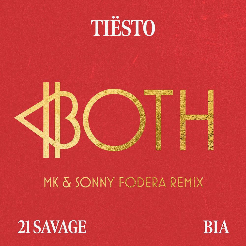Both (Mk & Sonny Fodera Remix) (Feat. Mk, Sonny Fodera, 21 Savage & Bia) - Tiësto feat. MK, Sonny Fodera, 21 Savage & BIA