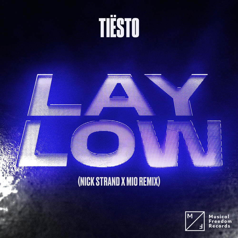 Lay Low (Nick Strand X Mio Remix) (Feat. Nick Strand & Mio) - Tiësto feat. Nick Strand & Mio