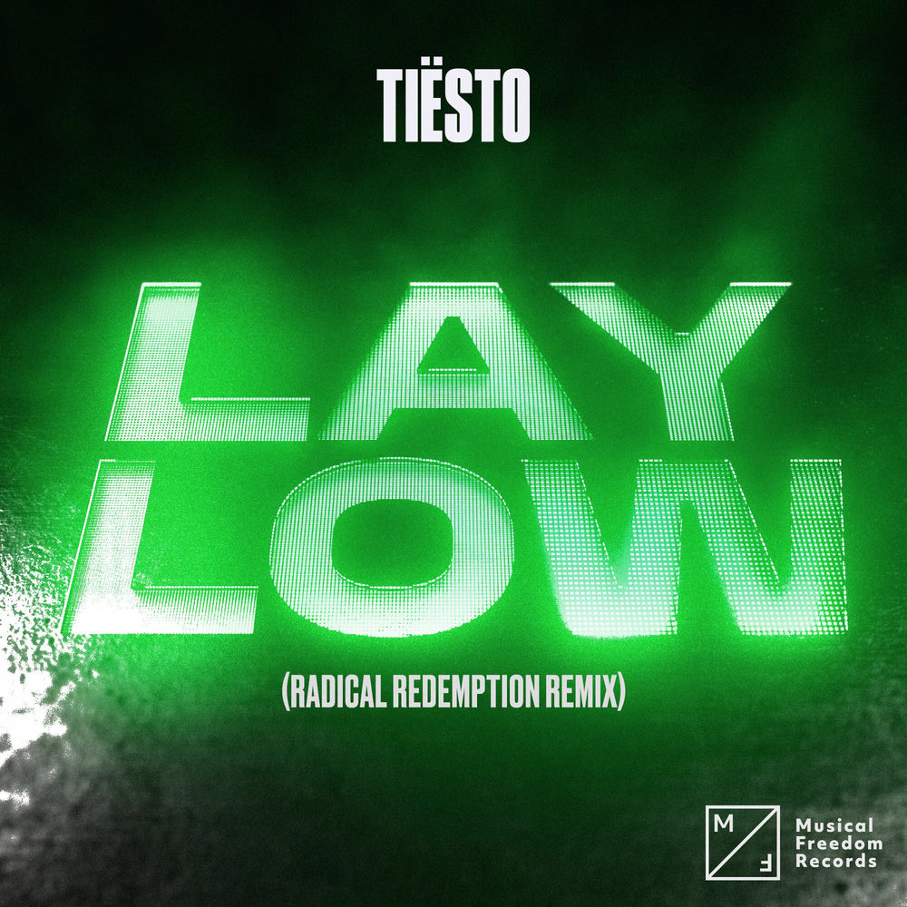 Lay Low (Radical Redemption Remix) (Feat. Radical Redemption) - Tiësto feat. Radical Redemption
