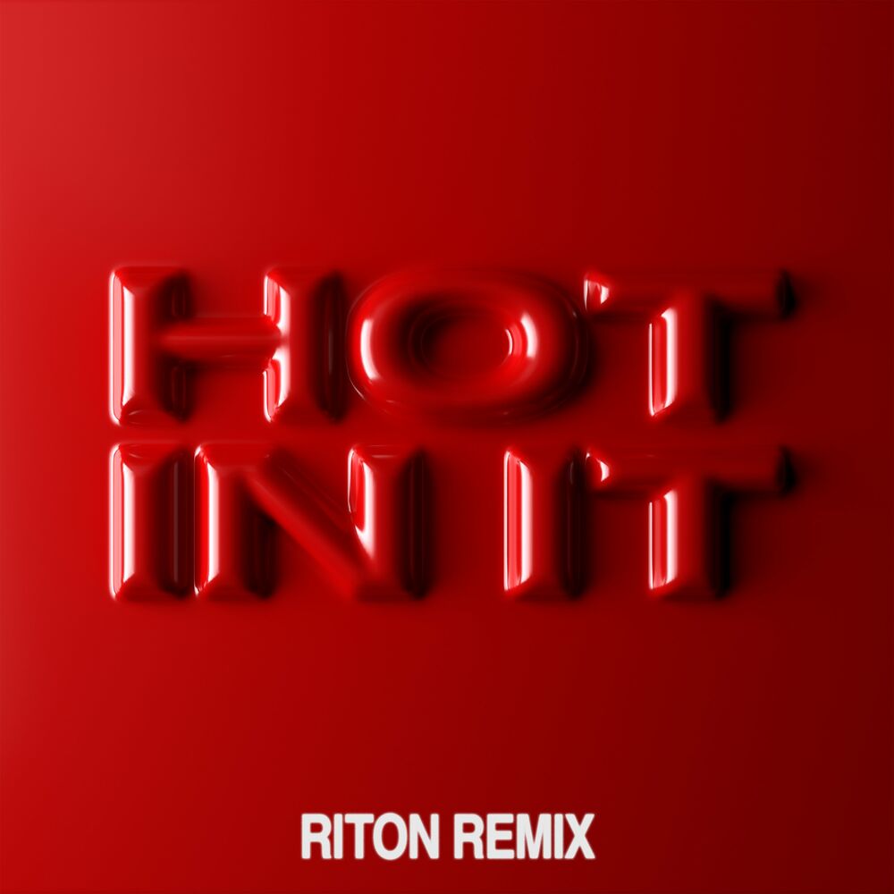Hot In It (Riton Remix) (Feat. Riton & Charli Xcx) - Tiësto feat. Riton & Charli xcx