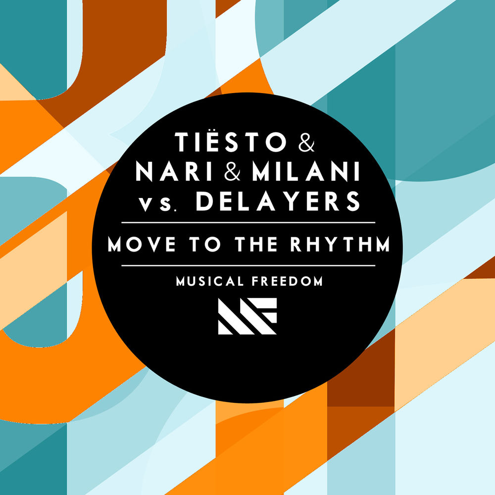 Move To The Rhythm - Tiësto, Nari & Milani & Delayers