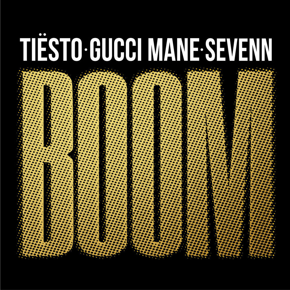 Boom (Feat. Gucci Mane) - Tiësto & Sevenn feat. Gucci Mane