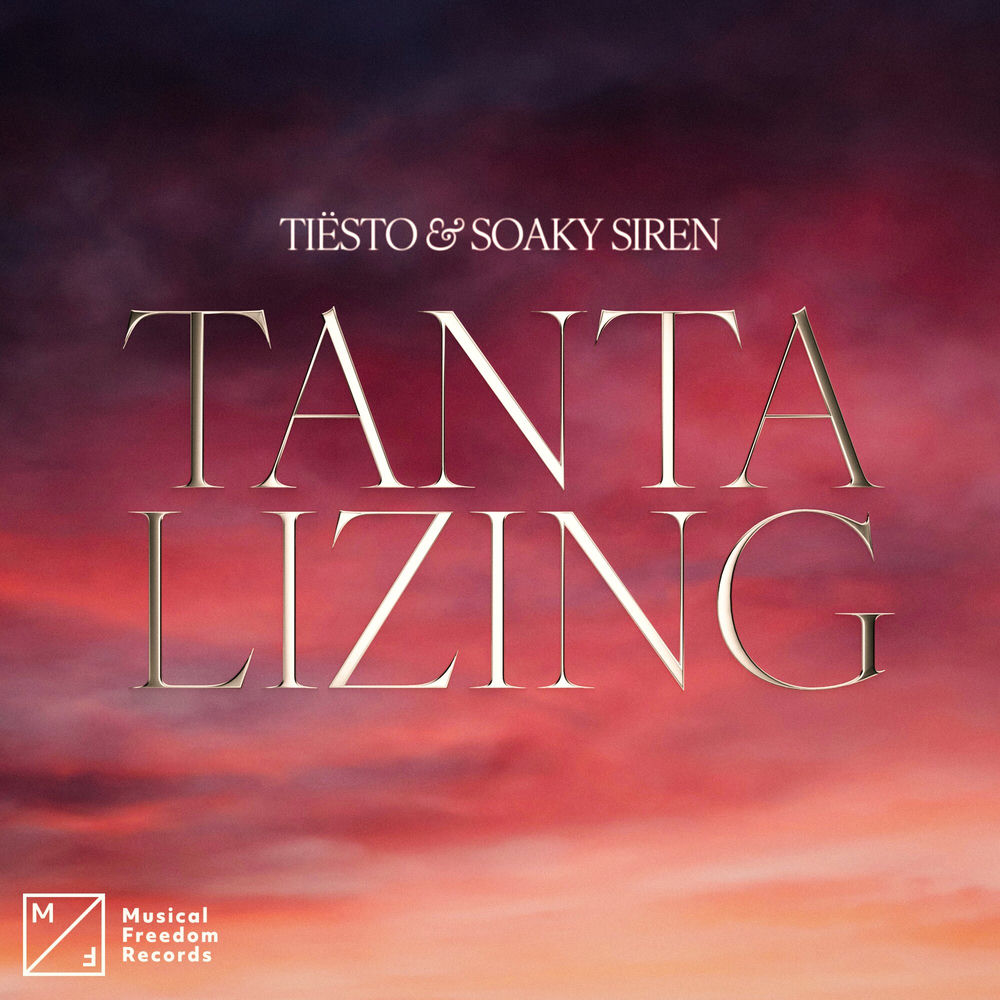 Tantalizing - Tiësto & Soaky Siren