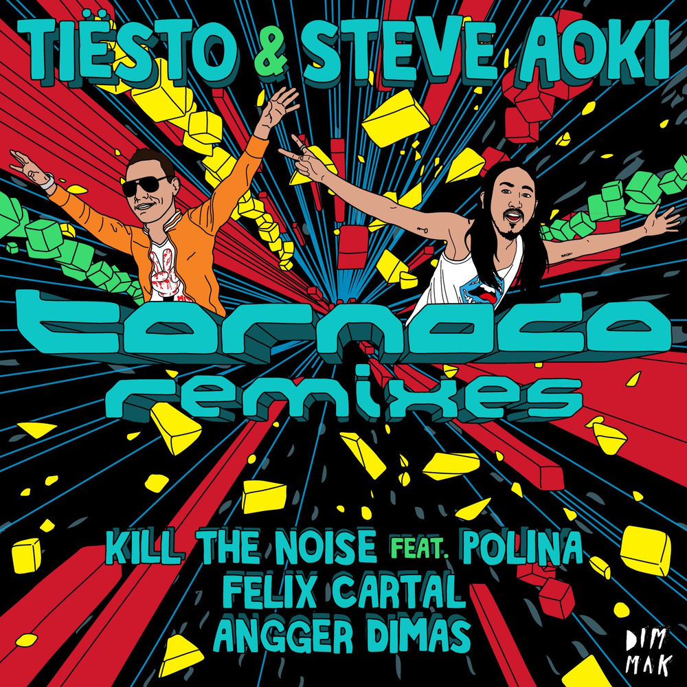 Tornado (Feat. Polina) (Kill The Noise Remix) - Tiësto & Steve Aoki feat. Polina & Kill The Noise