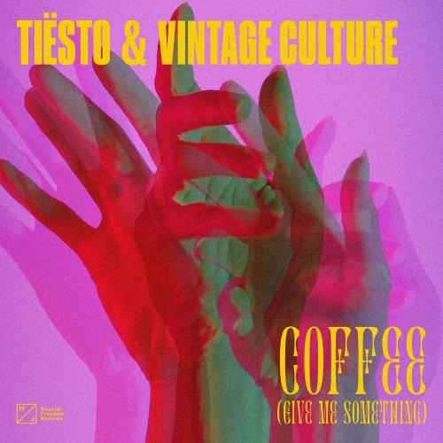 Coffee (Give Me Something) - Tiesto & Vintage Culture