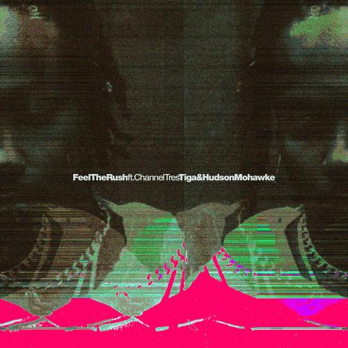Tiga x Hudson Mohawke feat. Channel Tres - Feel The Rush (Honey Dijon Remix)