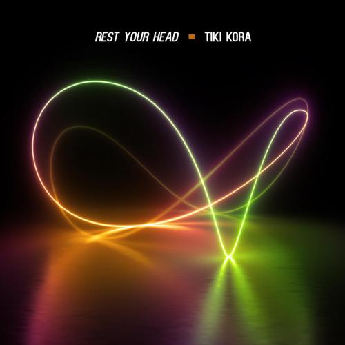 Tiki Kora - Rest Your Head
