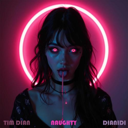 Tim Dian & DIANIDI - Naughty