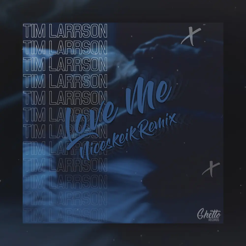 Love Me (NICESKEIK Remix) - tim larrson, NICESKEIK