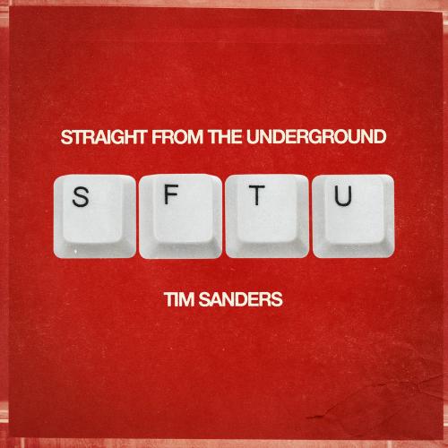 Tim Sanders - Straight From The Underground