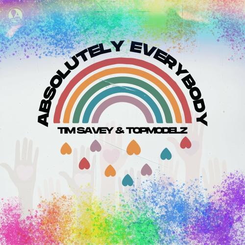 Tim Savey & Topmodelz - Absolutely Everybody