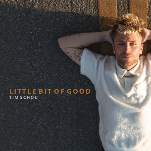 Tim Schou - Little Bit Of Good