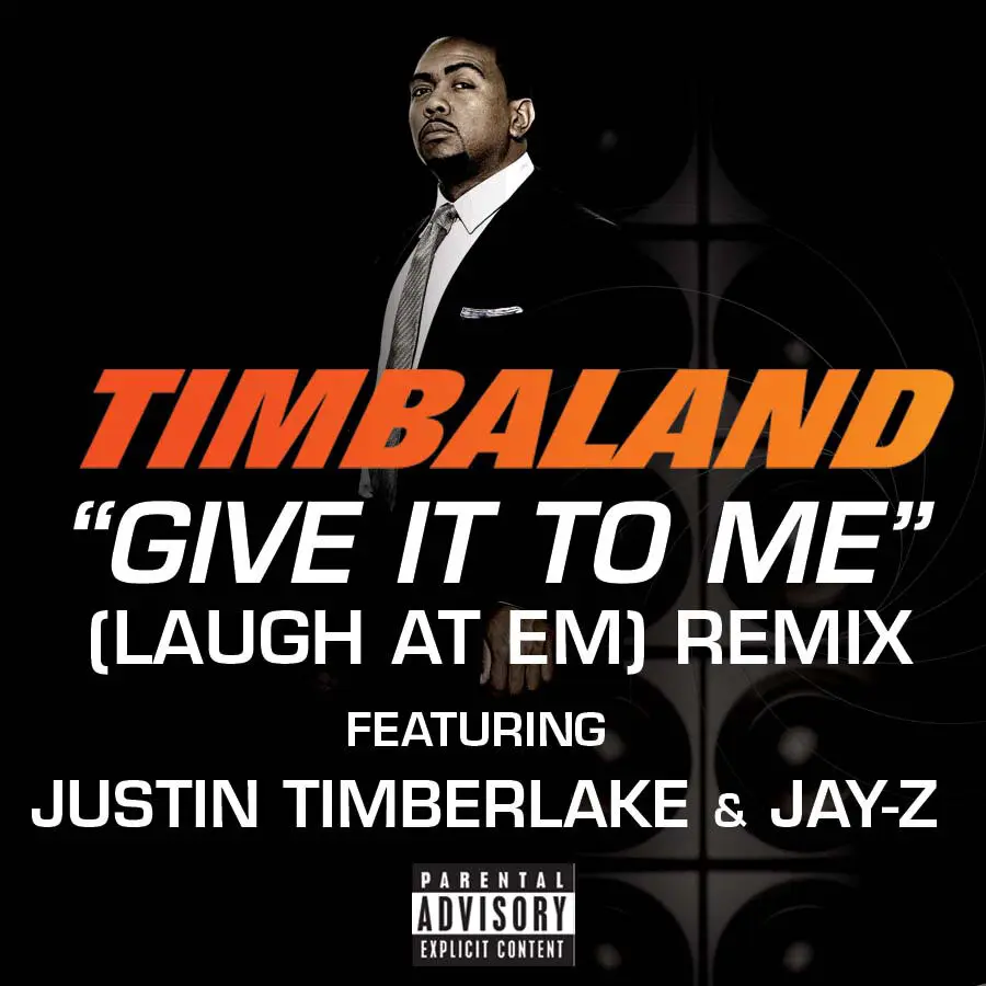 Give It To Me (Laugh At Em) (Remix) - Timbaland, Justin Timberlake, Jay-Z