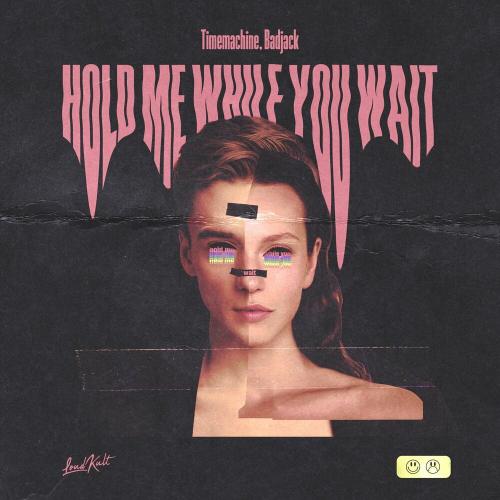 Timemachine & Badjack - Hold Me While You Wait