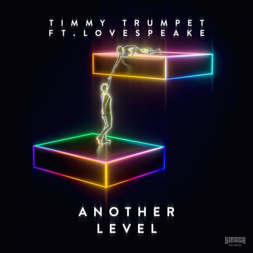 Timmy Trumpet feat. Lovespeake - Another Level