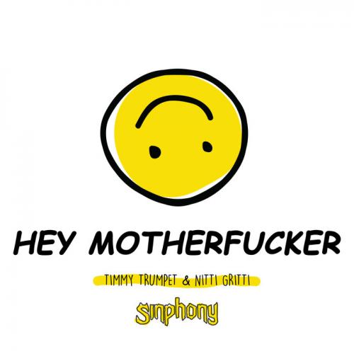 Timmy Trumpet, Nitti Gritti - Hey Motherf**ker