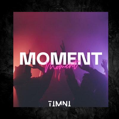 Moment - TIMNI