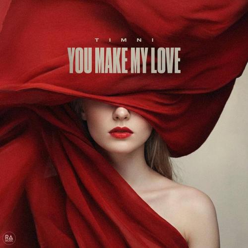You Make My Love - TIMNI