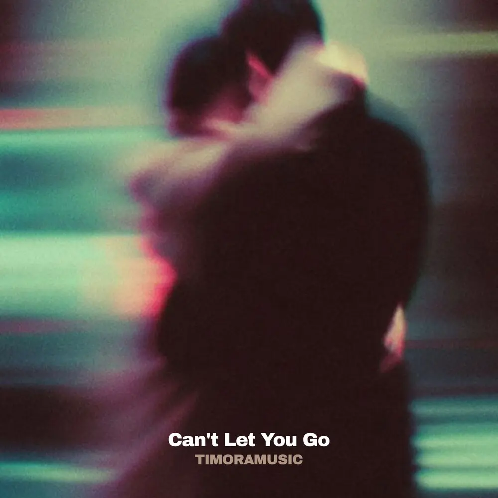 Can't Let You Go - Timoramusic