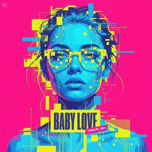 Timur_SH - Baby Love