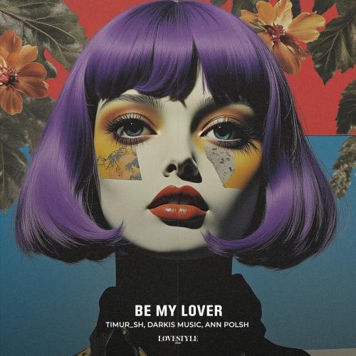 Timur_SH, DARKIS MUSIC, Ann Polsh - Be My Lover