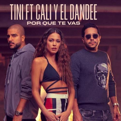 TINI & Cali Y El Dandee - Por Que Te Vas