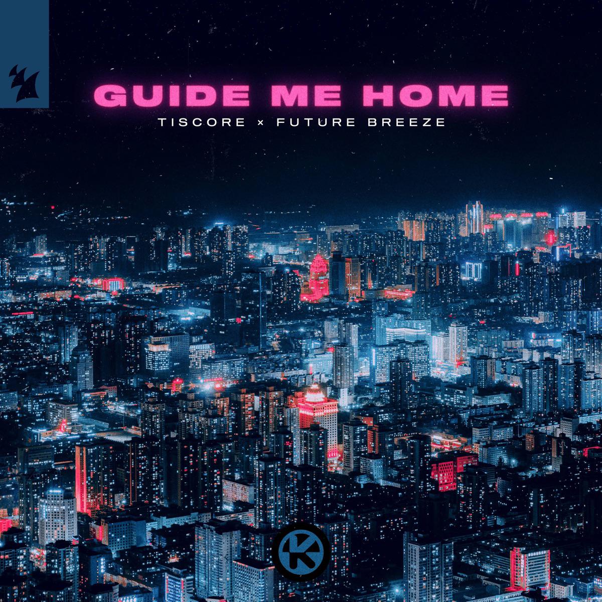 Guide Me Home - Tiscore & Future Breeze