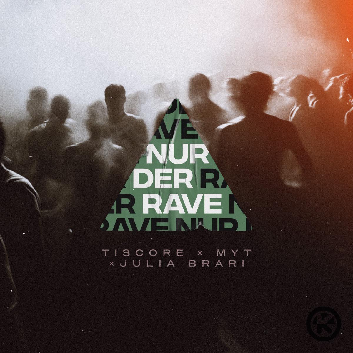Nur Der Rave - Tiscore, MYT & Julia Brari