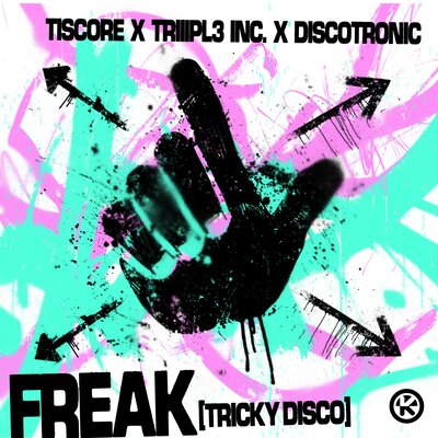 Freak (Tricky Disco) - Tiscore, TRIIIPL3 INC., Discotronic