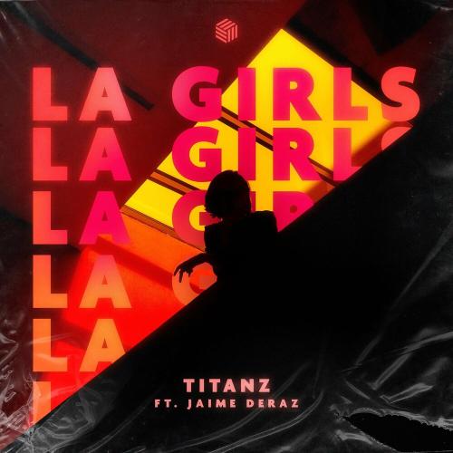 Titanz feat. Jaime Deraz - LA Girls