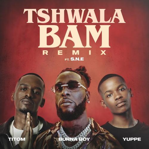 Titom & Yuppe & Burna Boy feat. S.N.E - Tshwala Bam (Remix)