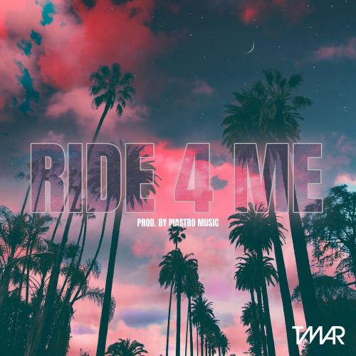 Ride 4 Me - TMAR