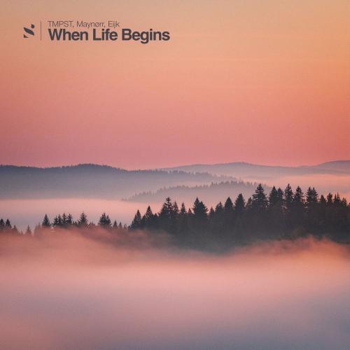 TMPST, Maynørr & Eijk - When Life Begins