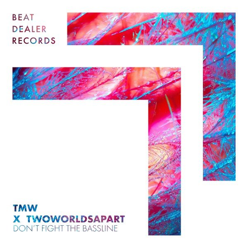 TMW & TwoWorldsApart - Don't Fight the Bassline