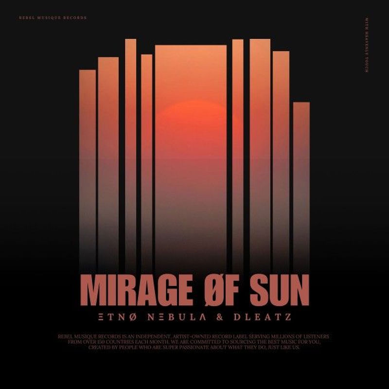 Mirage Øf Sun - ΞTNØ NΞBULΛ & Dleatz