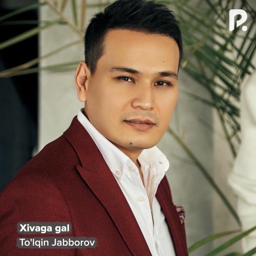 Xivaga Gal - To'lqin Jabborov