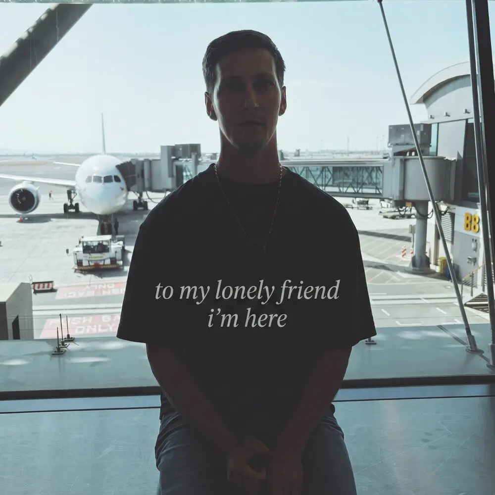 i'm here - To my lonely friend