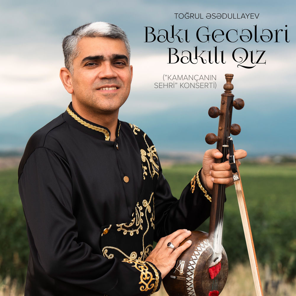 Bakı Gecələri _ Bakılı Qız (_kamançanın Sehri_ Konserti) - Toğrul Əsədullayev