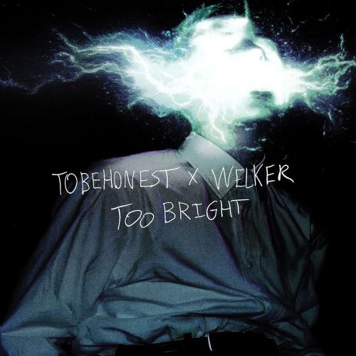 TOBEHONEST - Too Bright