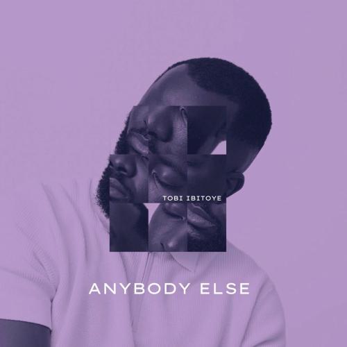 Tobi Ibitoye - Anybody Else