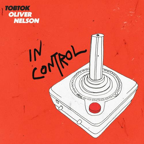 Tobtok feat. Oliver Nelson - In Control