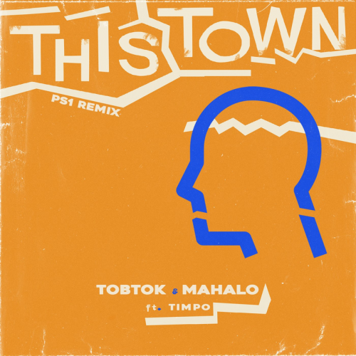 Tobtok & Mahalo feat. Timpo - This Town (PS1 Remix)