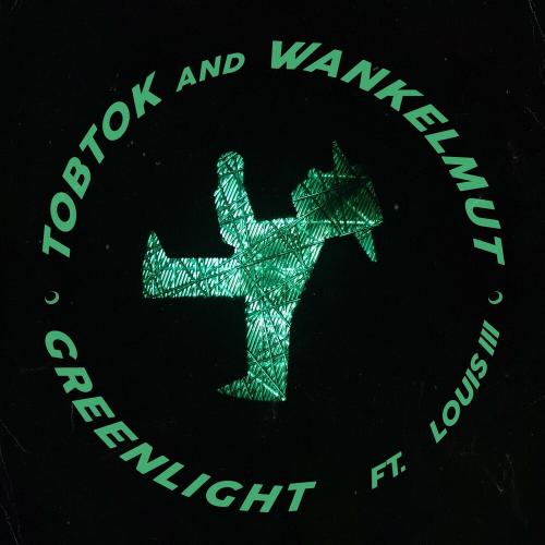 Greenlight - Tobtok & Wankelmut feat. Louis Iii