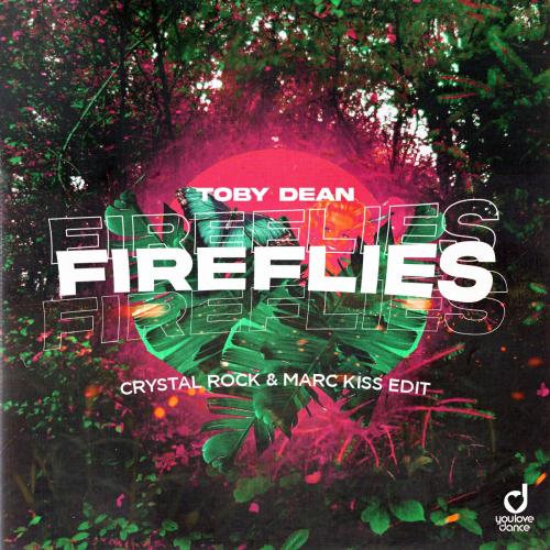 Fireflies (Crystal Rock x Marc Kiss Edit) - Toby Dean
