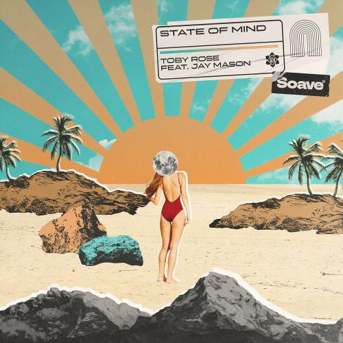 Toby Rose feat. Jay Mason - State Of Mind